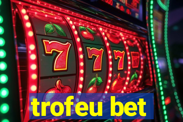 trofeu bet